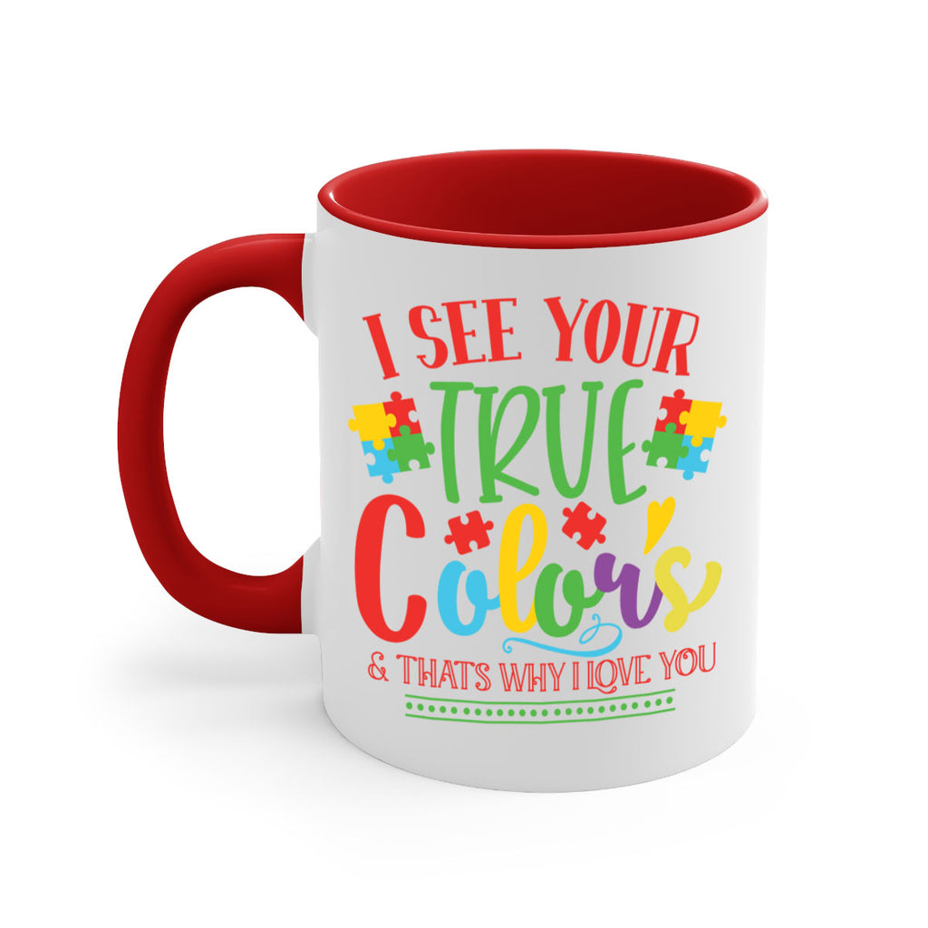 i see your true colors thats why i love you Style 24#- autism-Mug / Coffee Cup