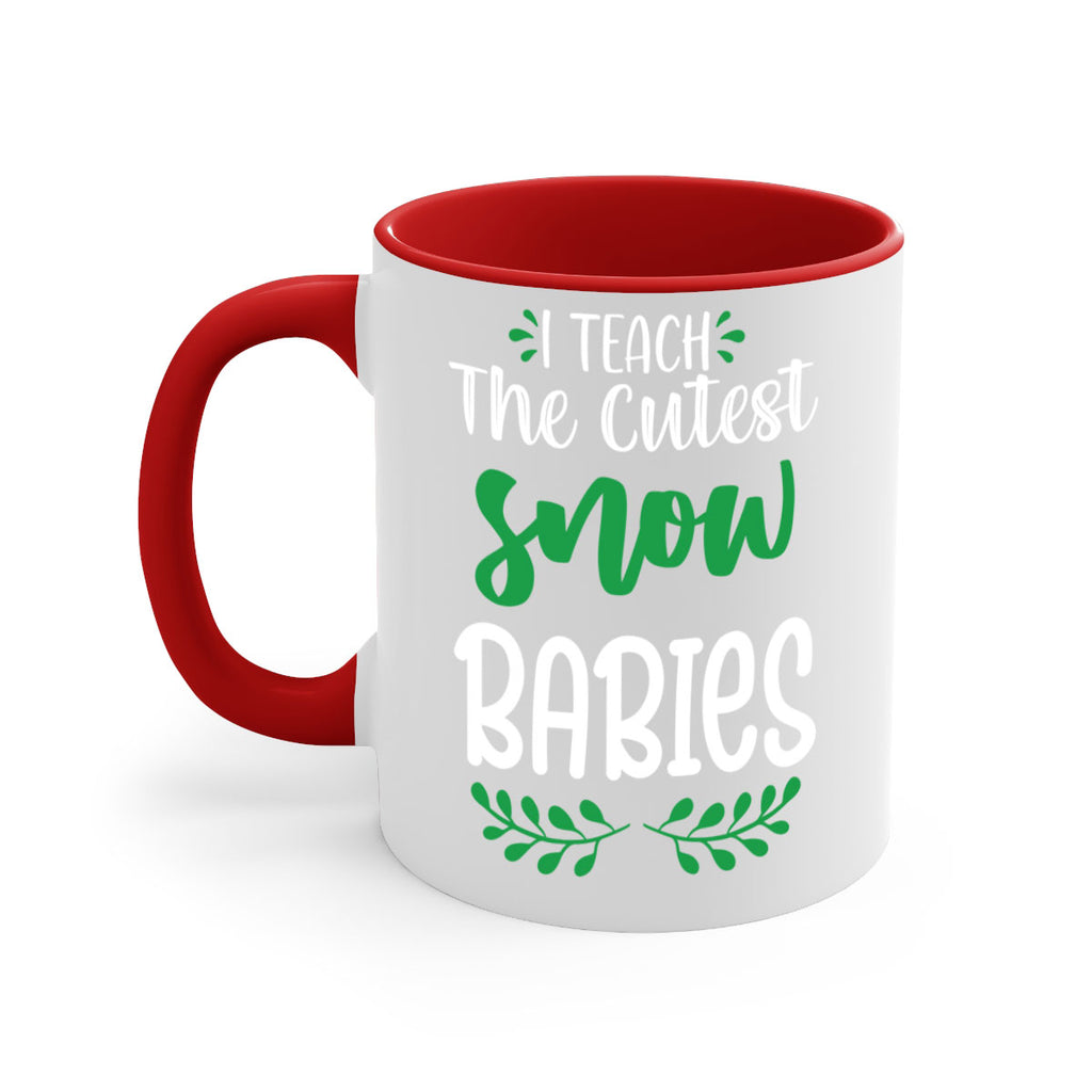 i teach the cutest snow babies style 349#- christmas-Mug / Coffee Cup