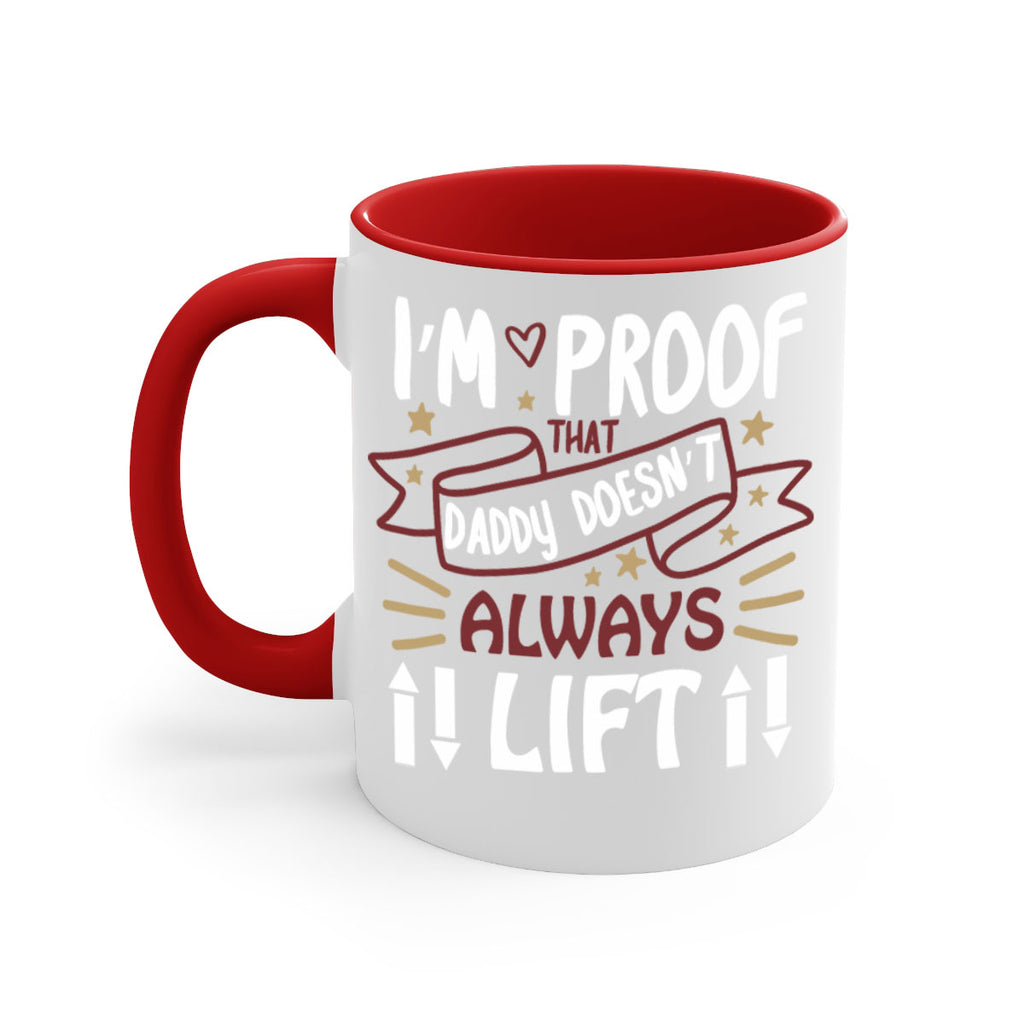 i’m proof that daddy doesn’t always lift 86#- fathers day-Mug / Coffee Cup