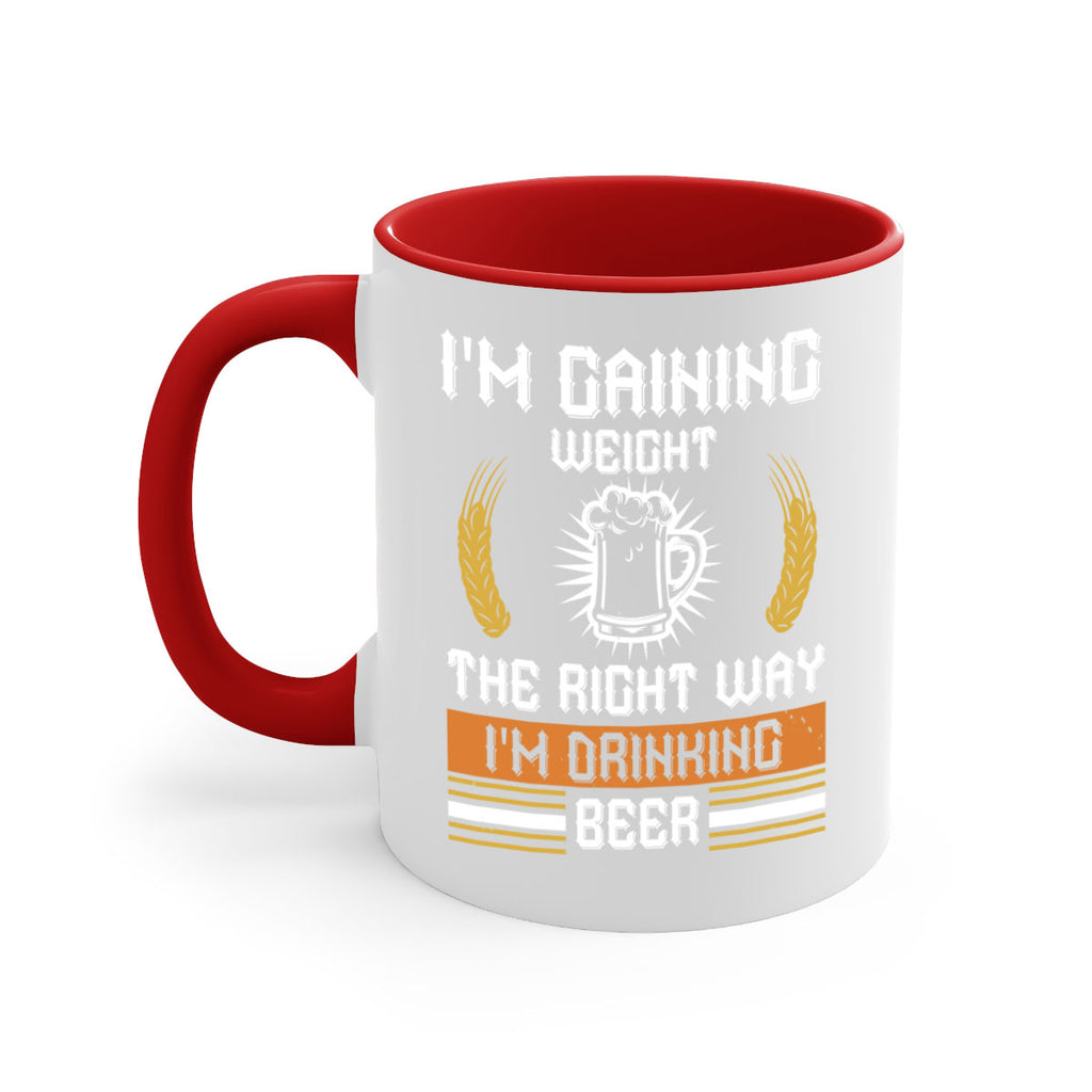 im gaining weight the right way im drinking beer 71#- beer-Mug / Coffee Cup