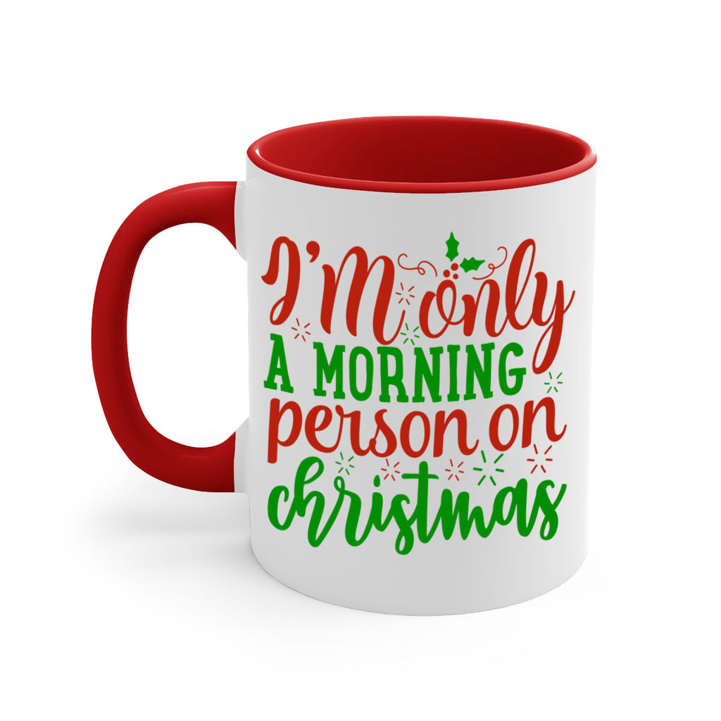 im only a morning person on christmas 312#- christmas-Mug / Coffee Cup