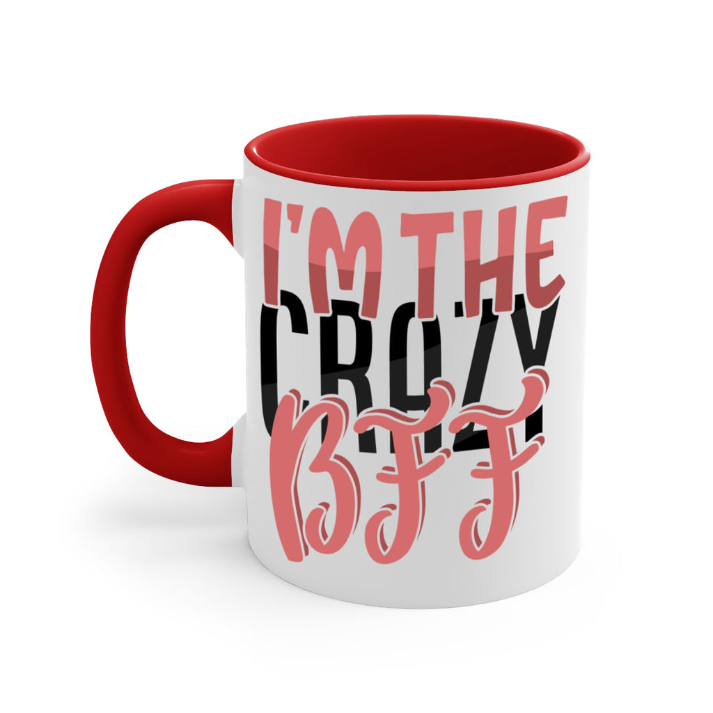 im the crazy bff Style 48#- best friend-Mug / Coffee Cup