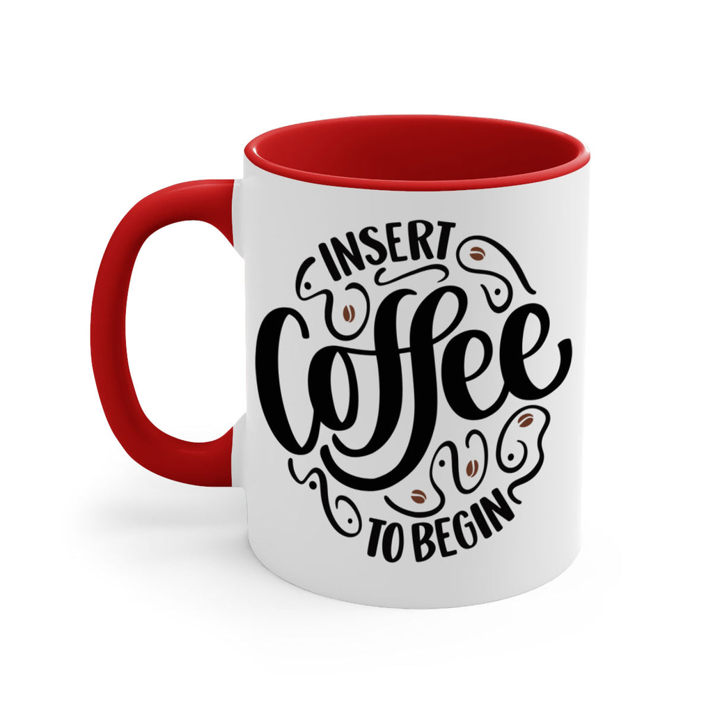 insert coffee to begin 91#- coffee-Mug / Coffee Cup