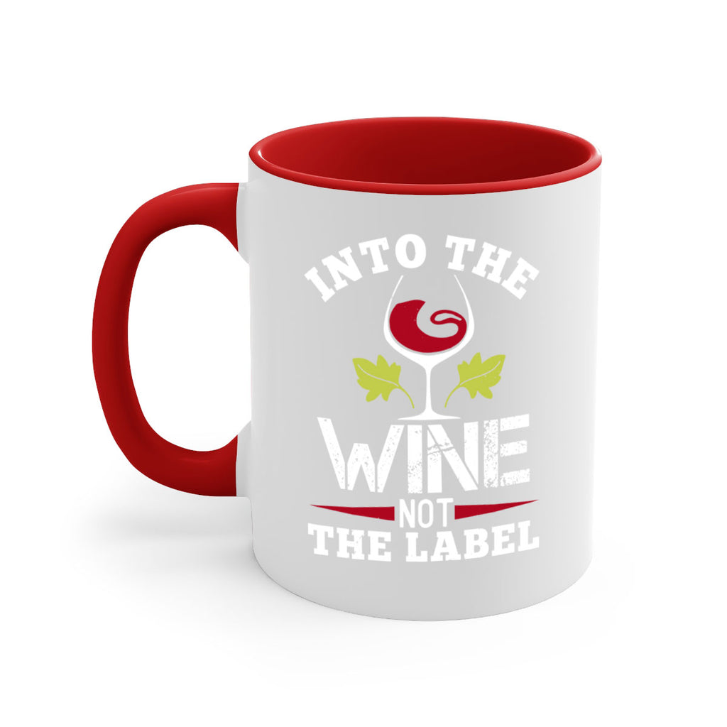 into the wine not the label 132#- wine-Mug / Coffee Cup