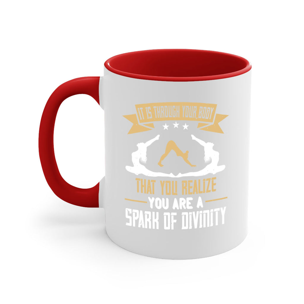 it is through your body that you realize you are a spark of divinity 82#- yoga-Mug / Coffee Cup
