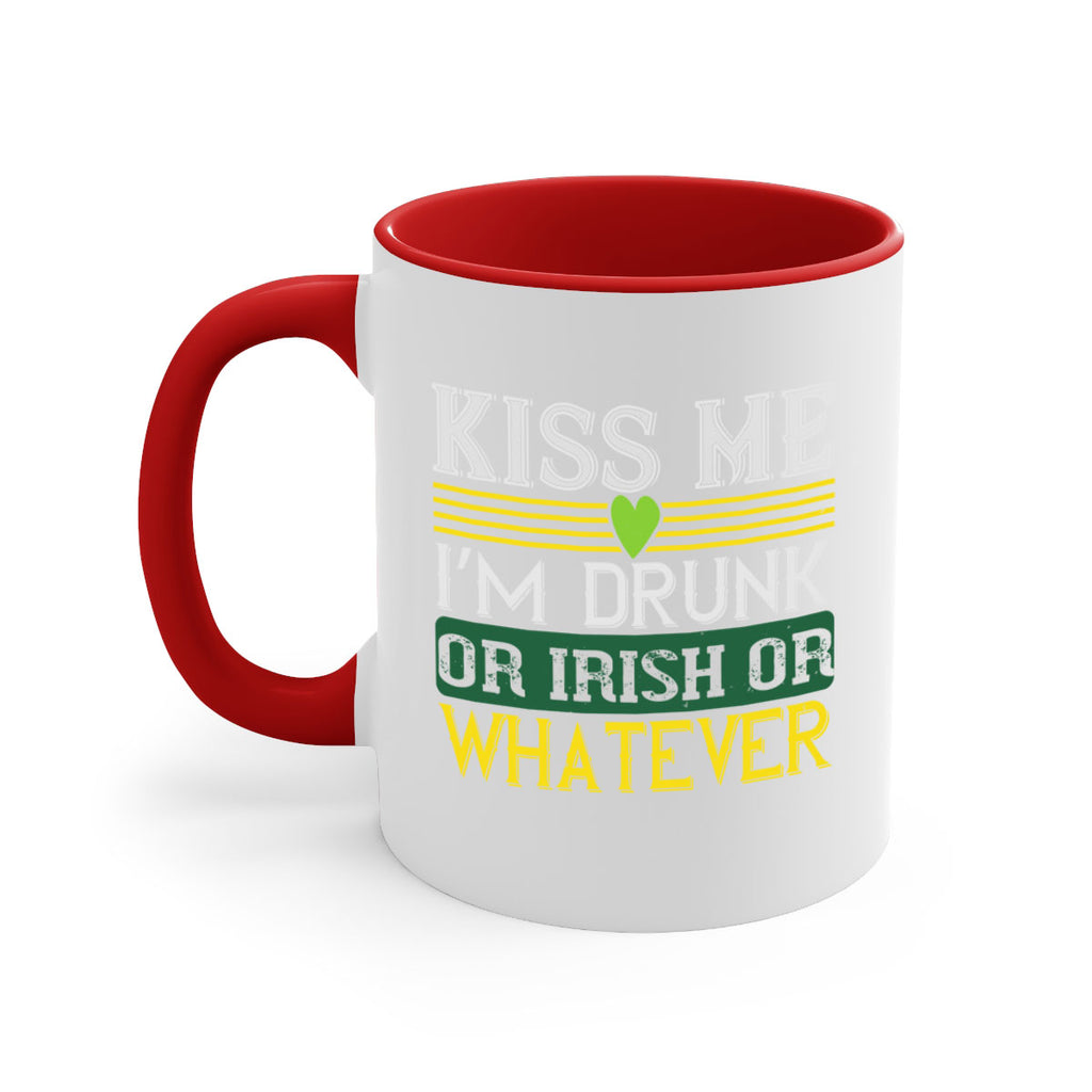 kiss me i’m drunk or irish or whatever Style 123#- St Patricks Day-Mug / Coffee Cup