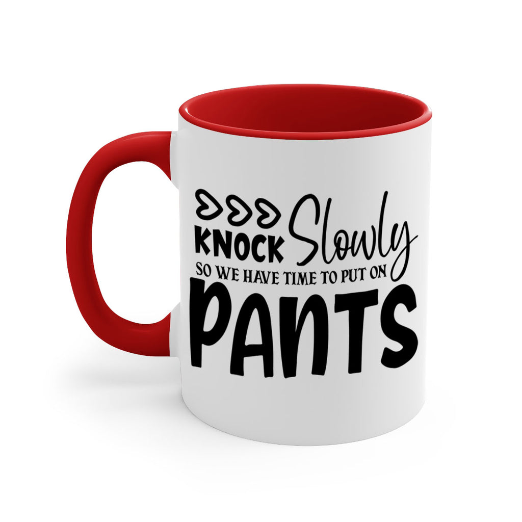 knock slowly so we have time to put on pants 62#- home-Mug / Coffee Cup