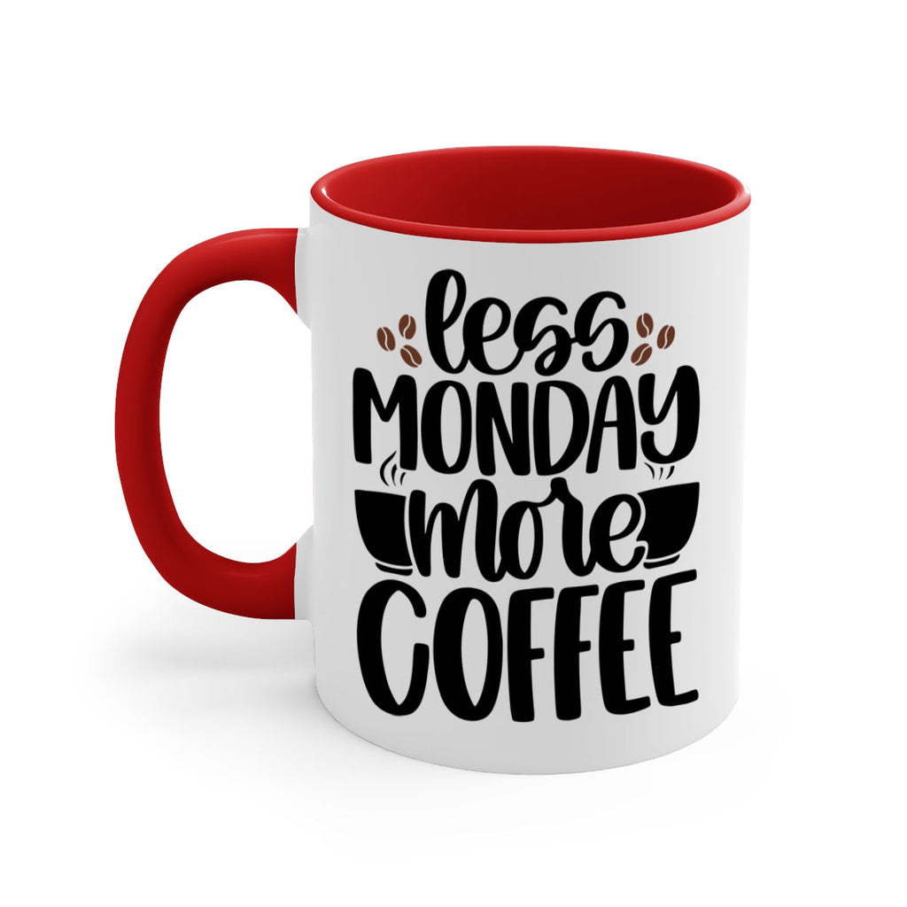 less monday more coffee 80#- coffee-Mug / Coffee Cup