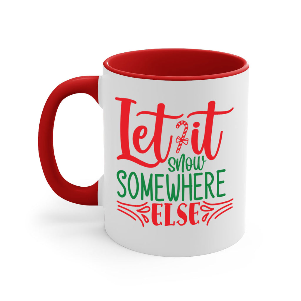 let it snow somewhere else style 433#- christmas-Mug / Coffee Cup