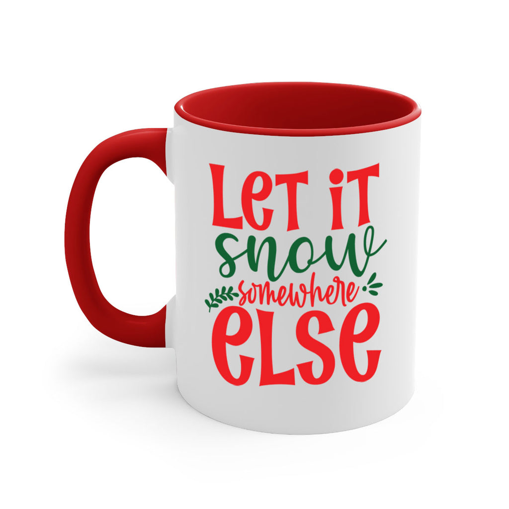 let it snow somewhere else style 434#- christmas-Mug / Coffee Cup