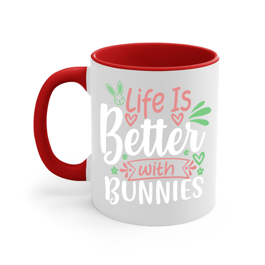 life is better with bunnies 70#- easter-Mug / Coffee Cup
