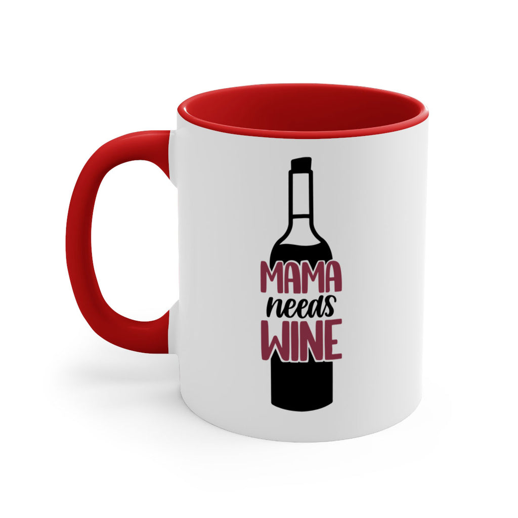 mama needs wine 41#- wine-Mug / Coffee Cup