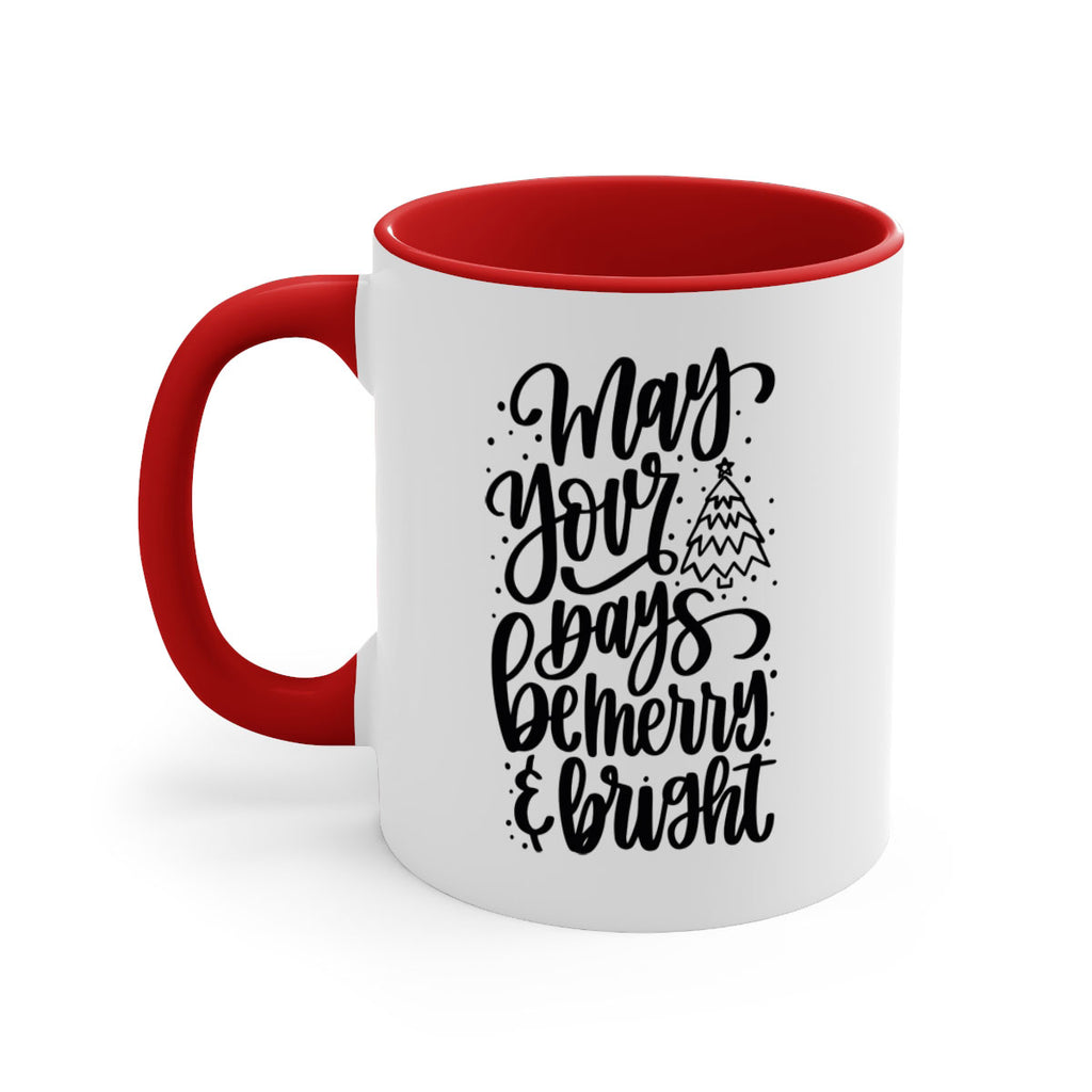 may your days be merry bright 99#- christmas-Mug / Coffee Cup