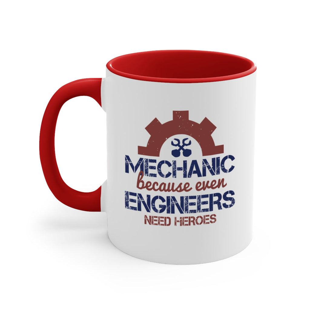 mechanic beacuse ever engineers need heroes Style 43#- engineer-Mug / Coffee Cup