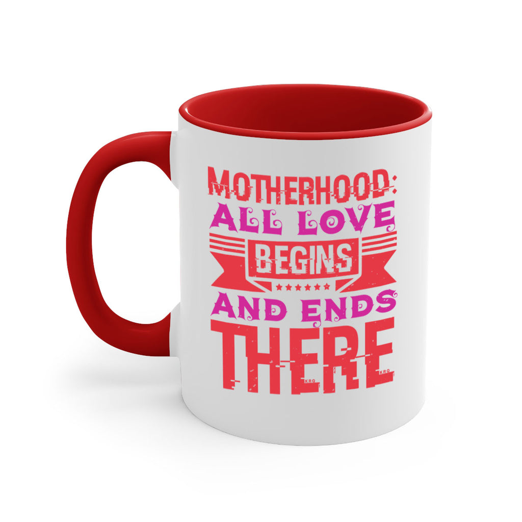 motherhood all love begins and ends there 42#- mothers day-Mug / Coffee Cup