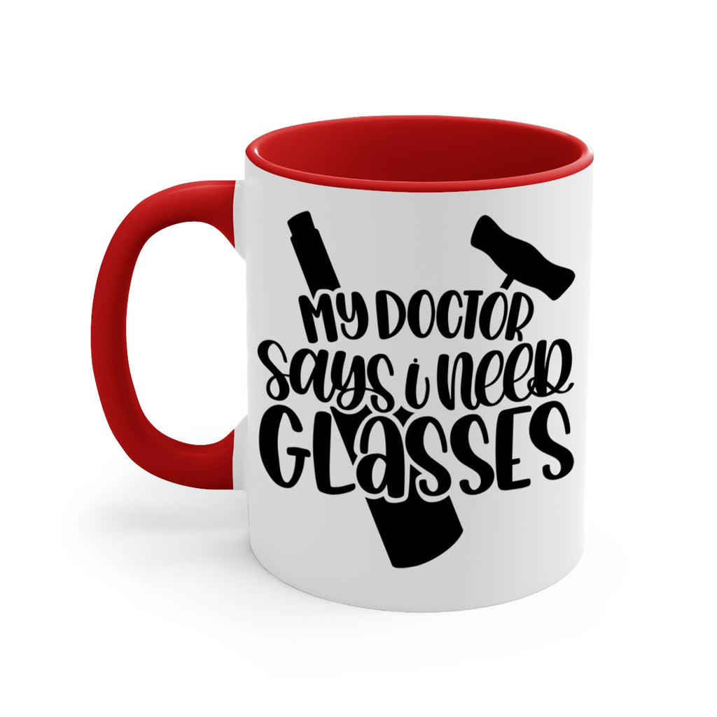 my doctor says i need glasses 36#- wine-Mug / Coffee Cup