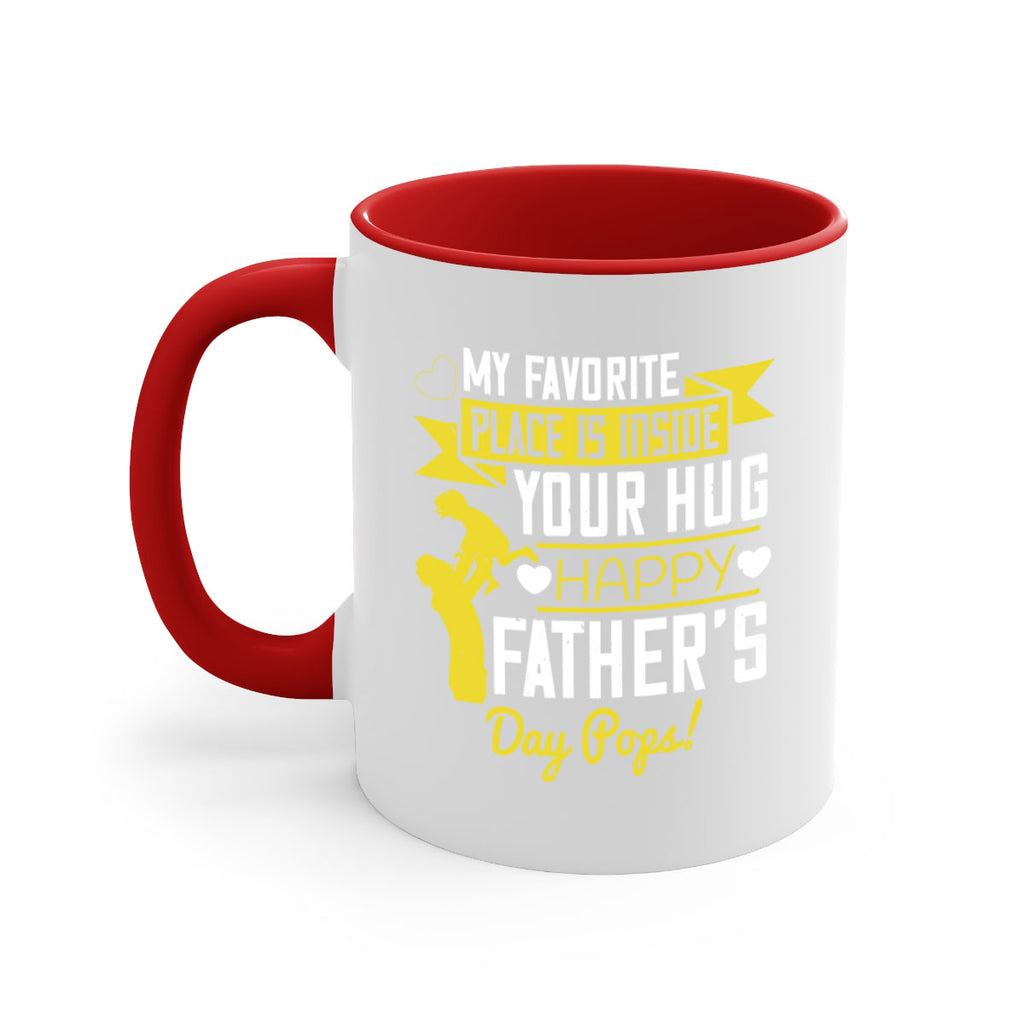 my favorite place is inside your hug happy father’s day pops 208#- fathers day-Mug / Coffee Cup