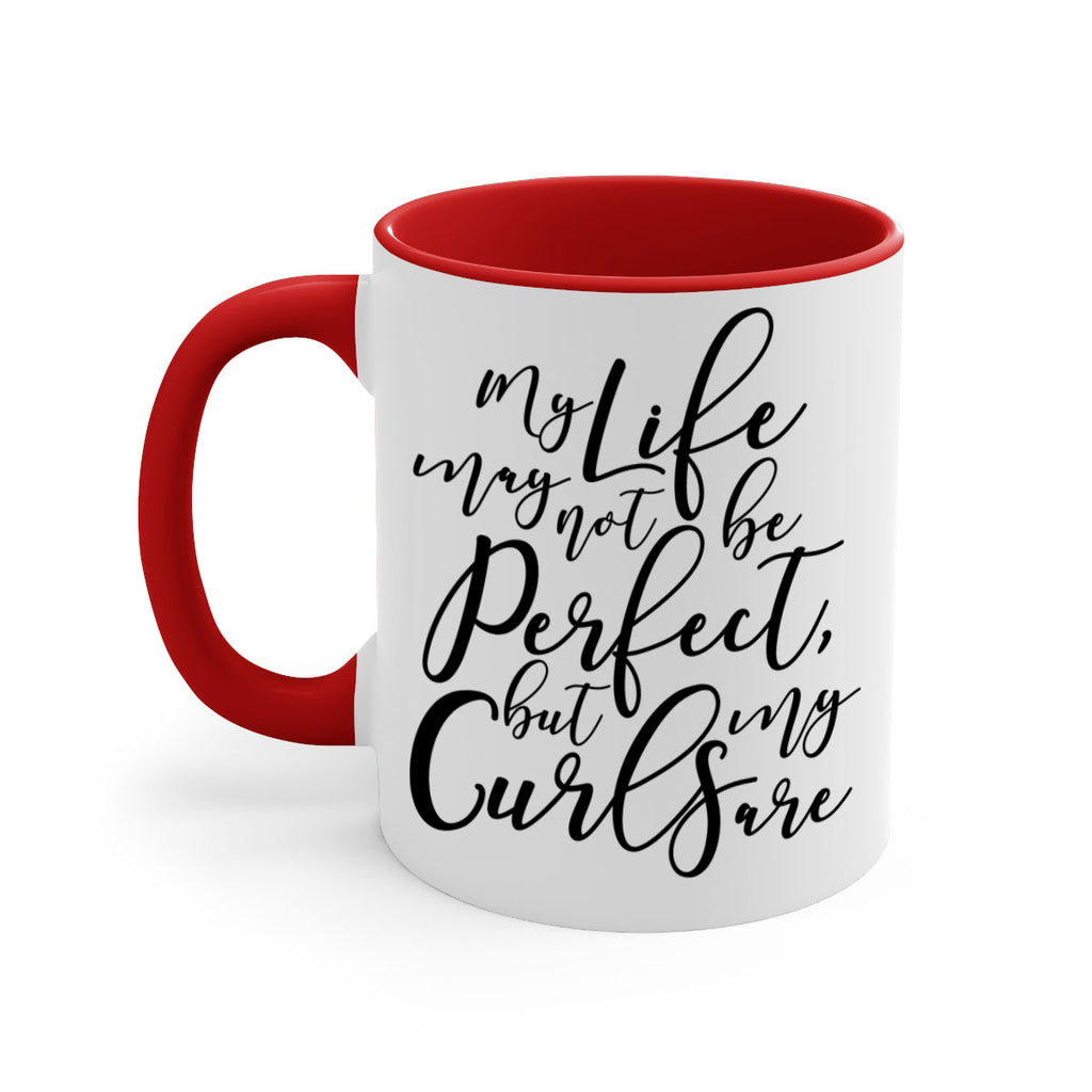 my life may not be perfect but my curls are Style 18#- Black women - Girls-Mug / Coffee Cup