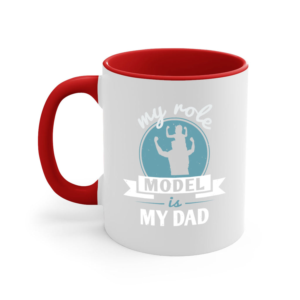 my role model is my dad 182#- fathers day-Mug / Coffee Cup