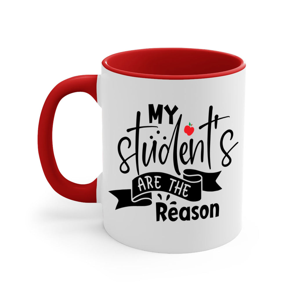 my students are the reason Style 172#- teacher-Mug / Coffee Cup