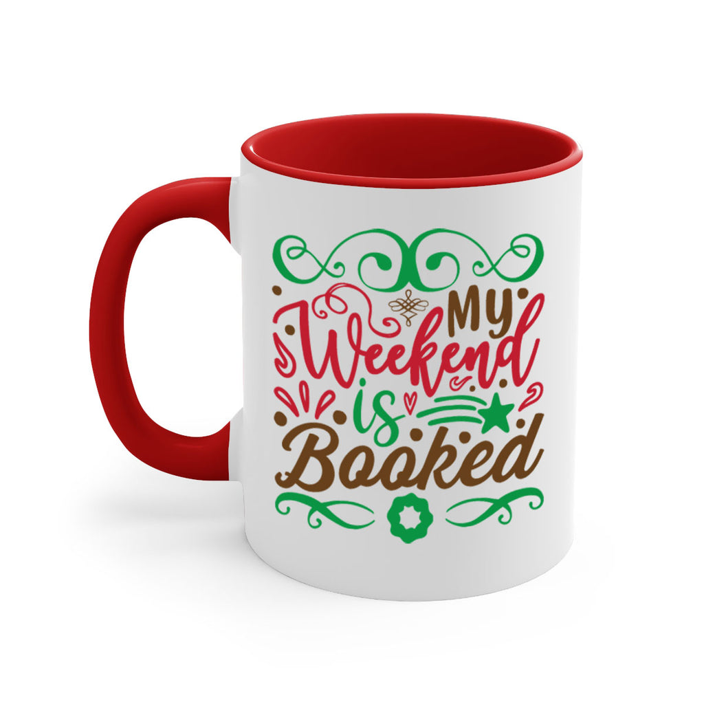 my weekend is booked 221#- christmas-Mug / Coffee Cup