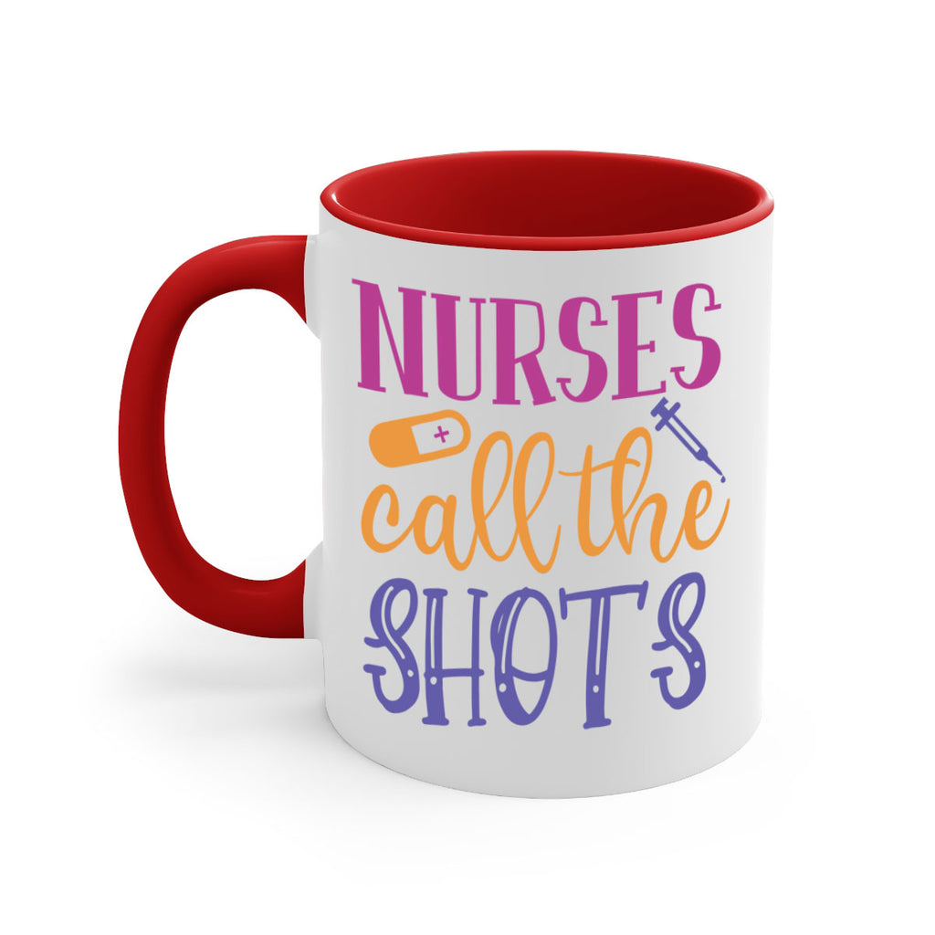 nurses call the shots Style 367#- nurse-Mug / Coffee Cup