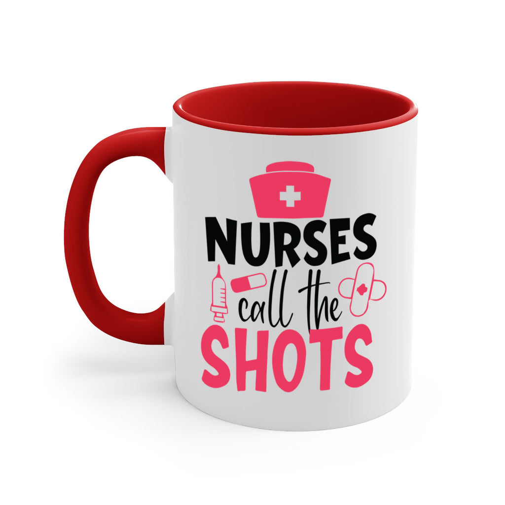 nurses call the shots Style 368#- nurse-Mug / Coffee Cup