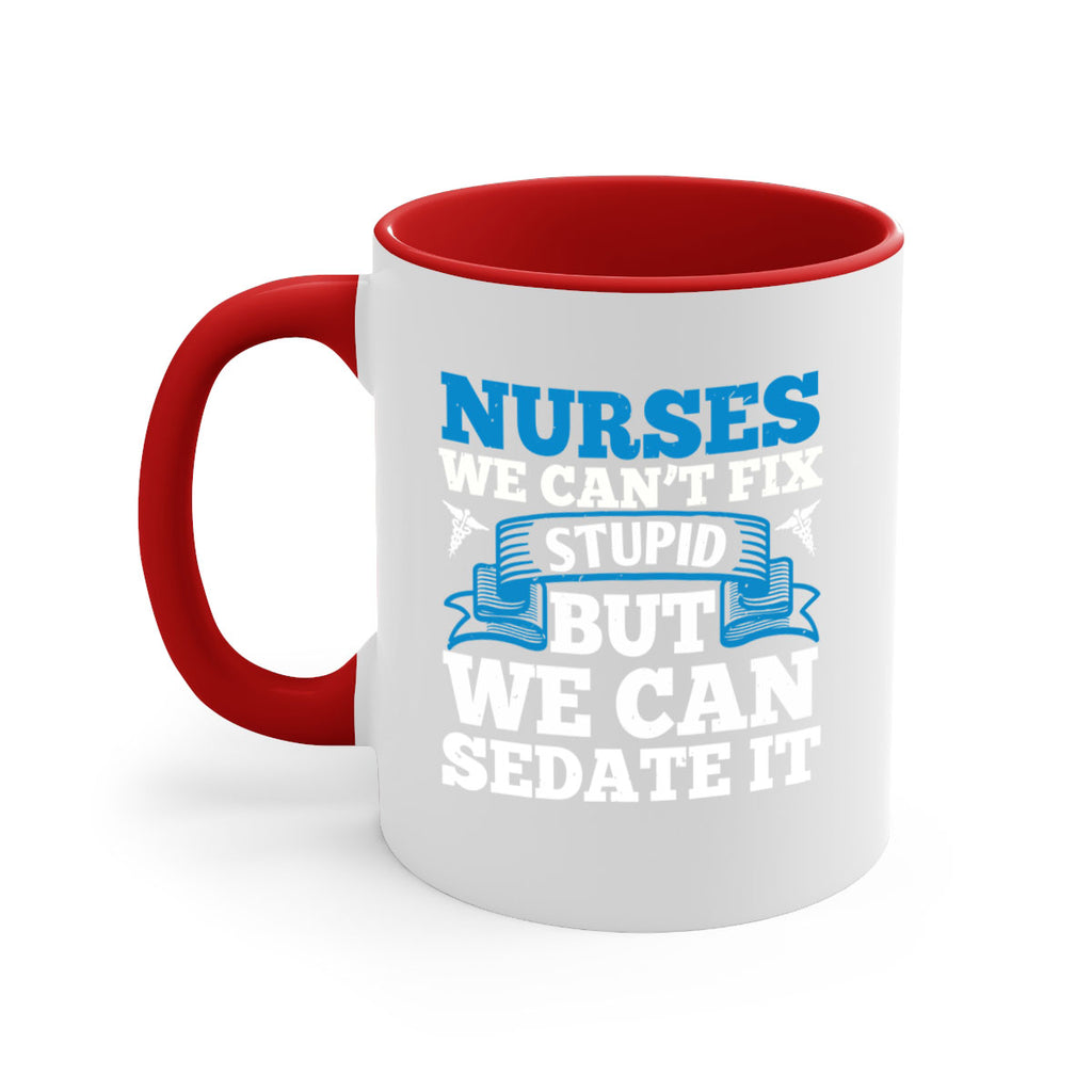 nurses we cant fix Style 263#- nurse-Mug / Coffee Cup