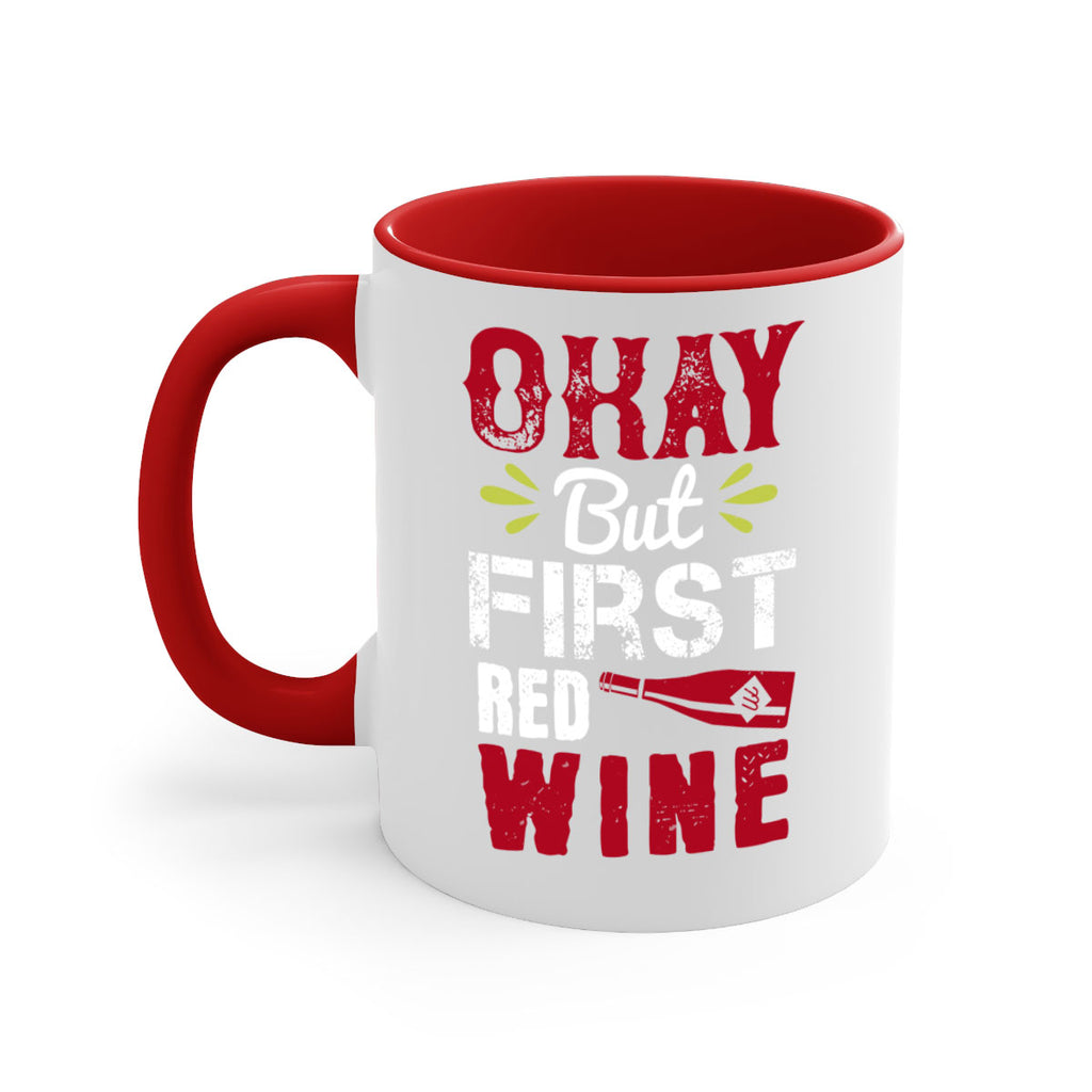 okay but first red wine 124#- wine-Mug / Coffee Cup