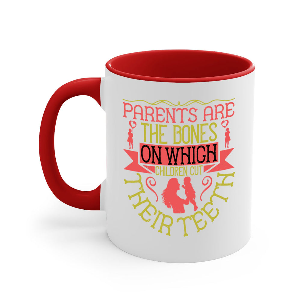 parents are the bones on which children cut their teeth 27#- parents day-Mug / Coffee Cup