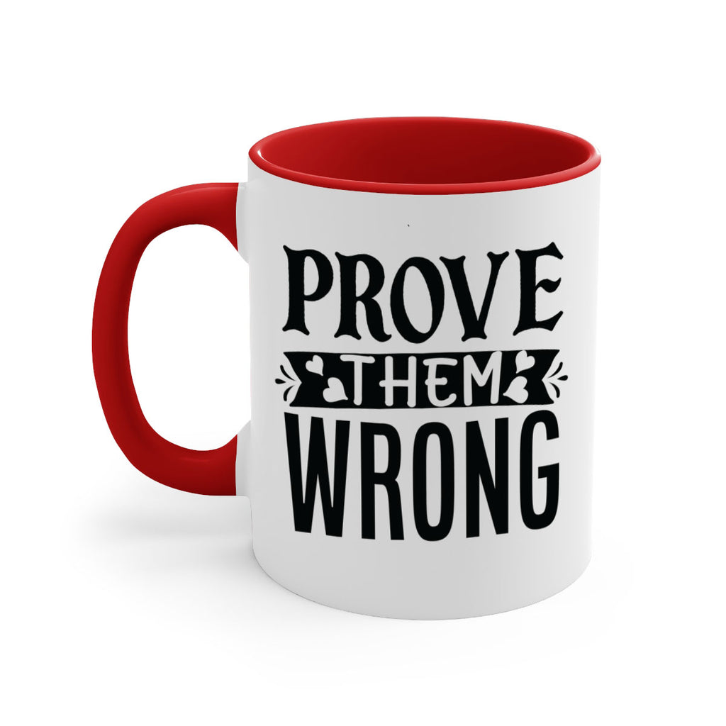 prove them wrong Style 79#- motivation-Mug / Coffee Cup