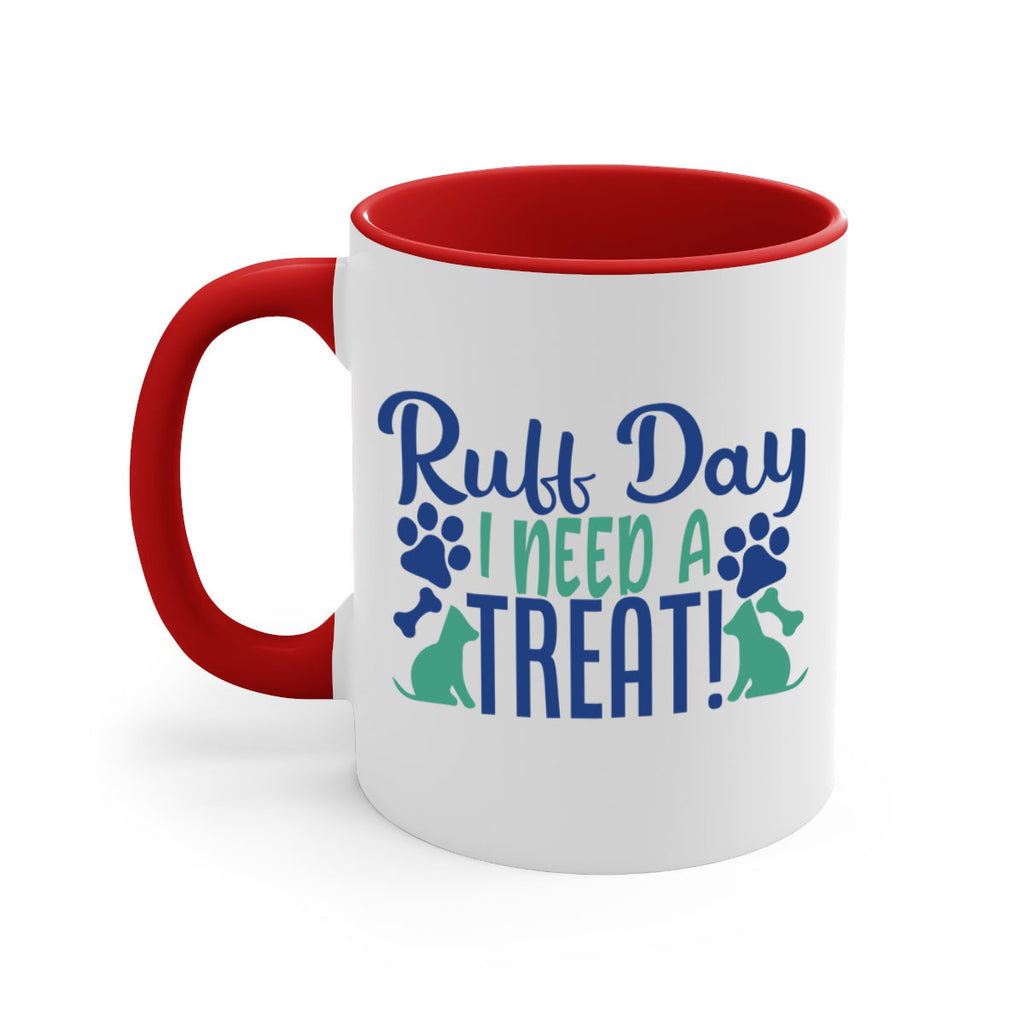 ruff day i need a treat Style 65#- Dog-Mug / Coffee Cup