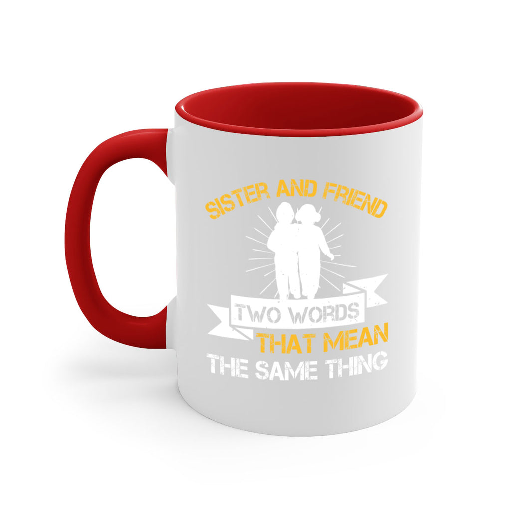 sister and friend two words that mean the same thing 18#- sister-Mug / Coffee Cup