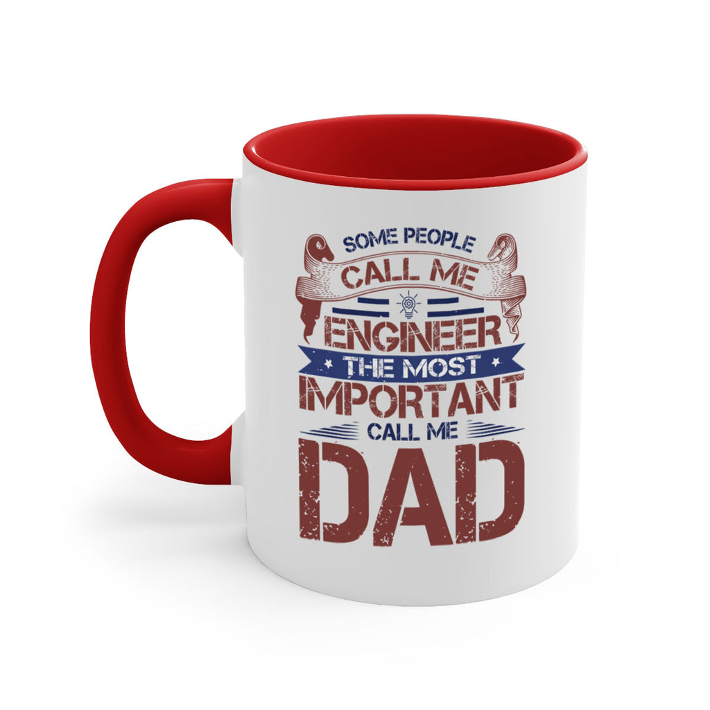 some people call me engineer the most important call me dad Style 38#- engineer-Mug / Coffee Cup