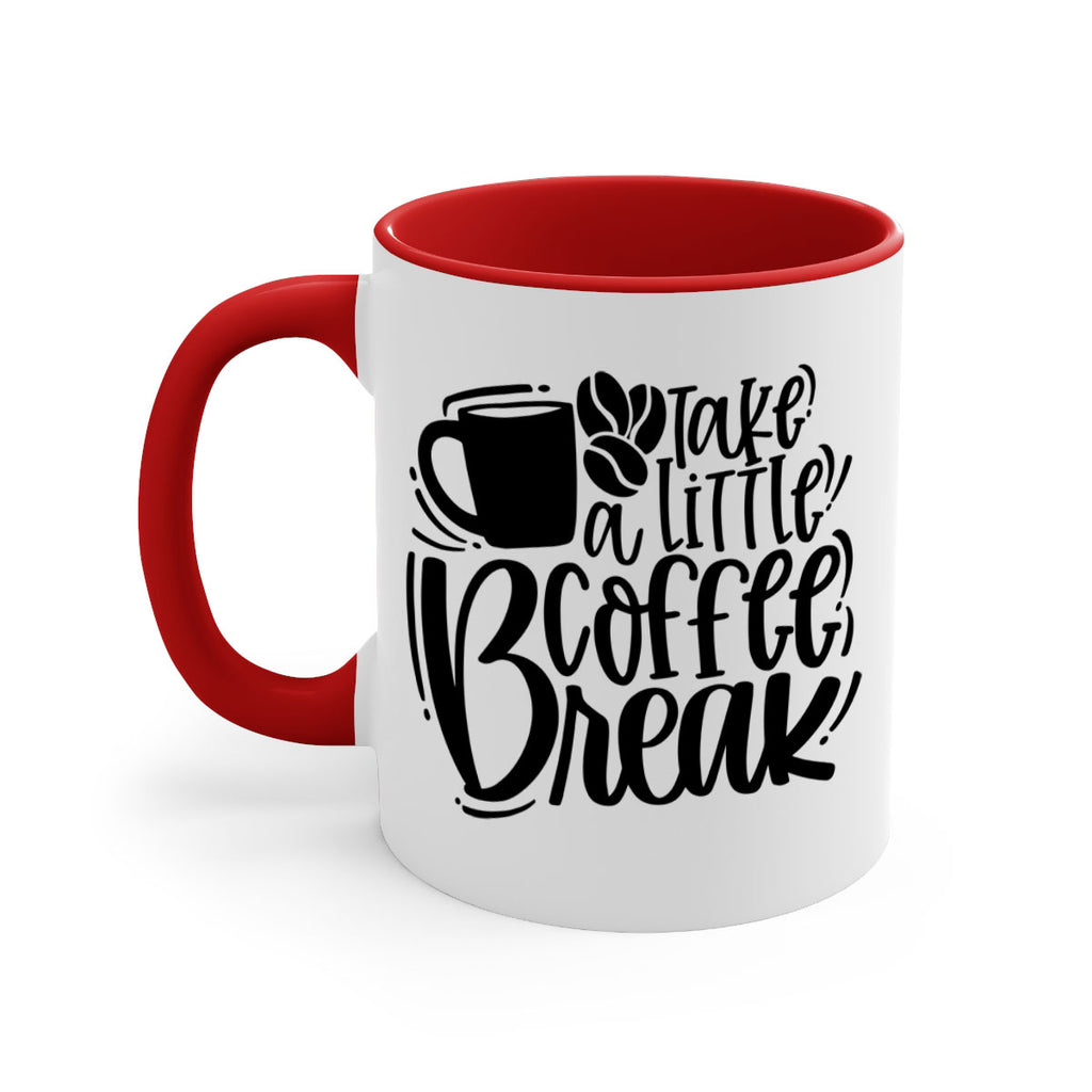 take a little coffee break 24#- coffee-Mug / Coffee Cup