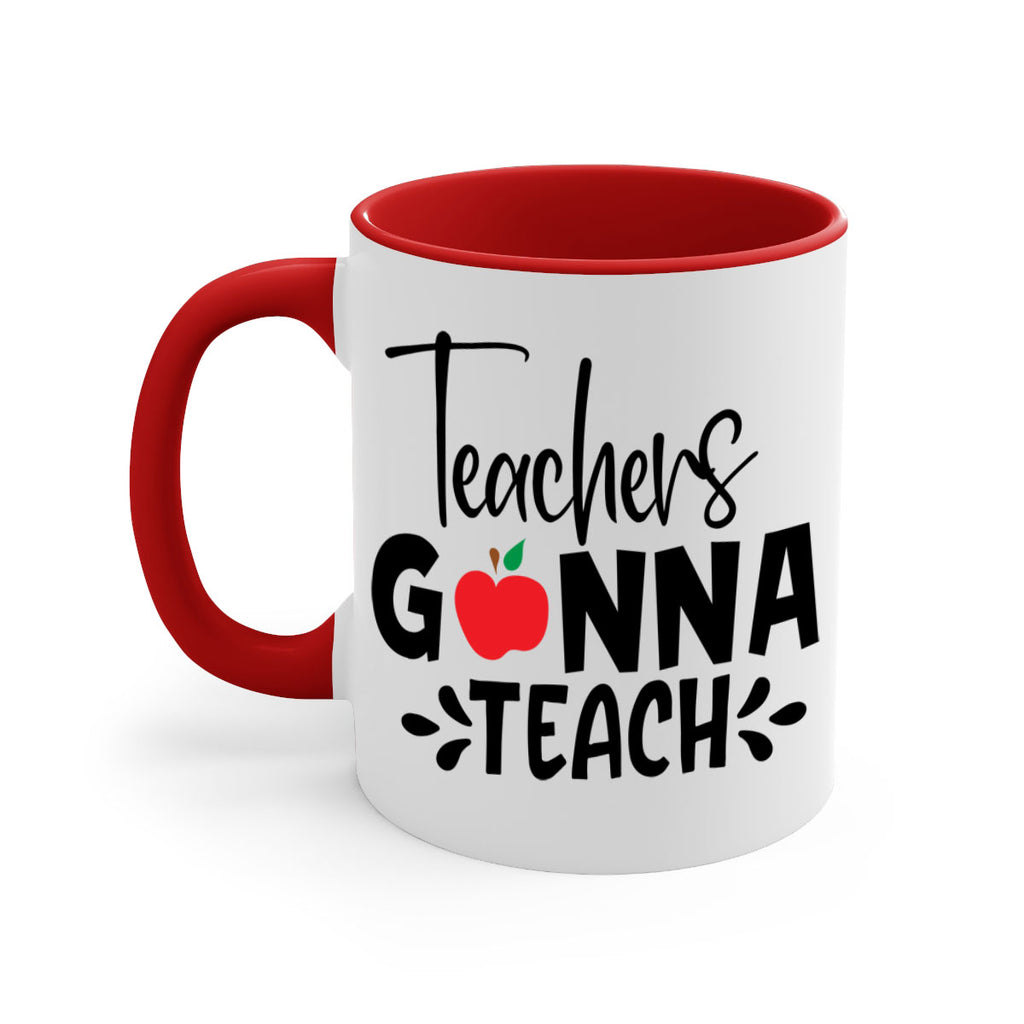 teachers gonna teach Style 131#- teacher-Mug / Coffee Cup