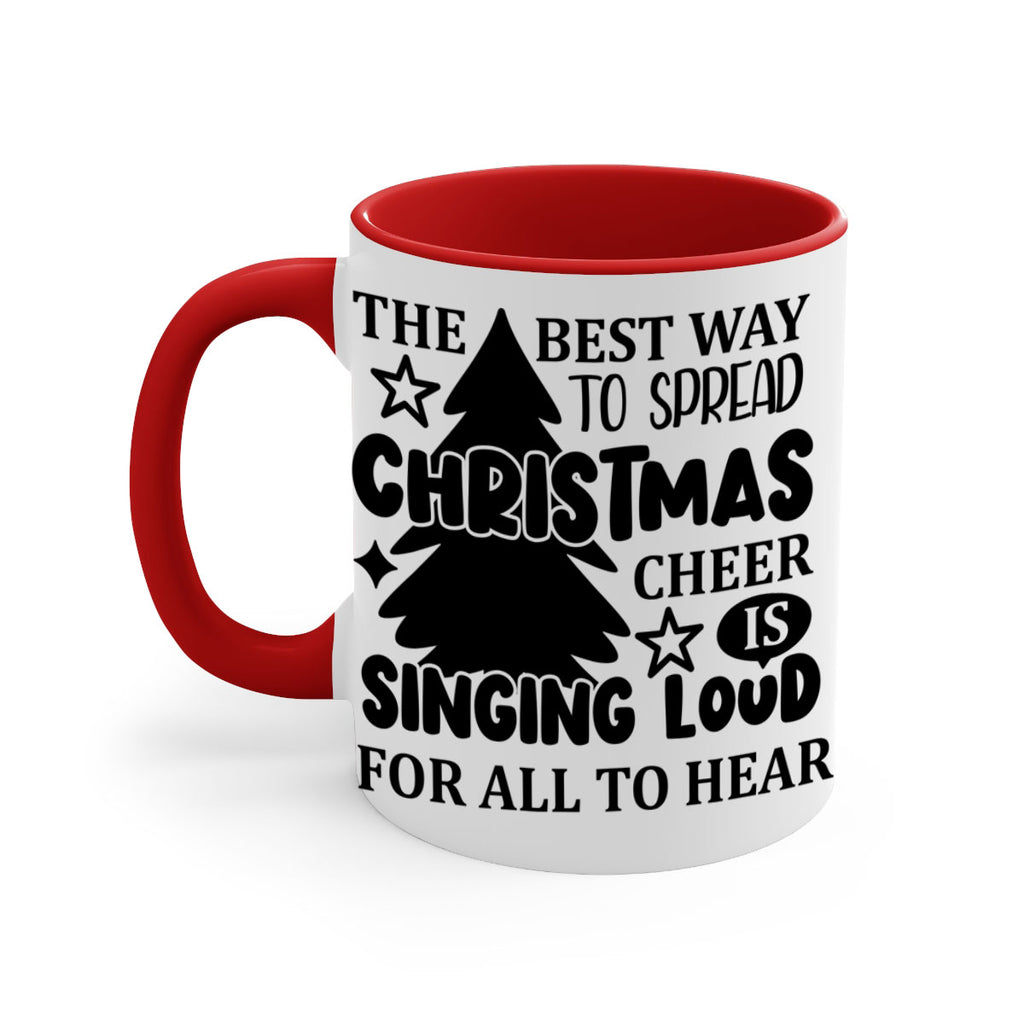 the best way to spread christmas cheer is singing loud for all to hear style 1193#- christmas-Mug / Coffee Cup