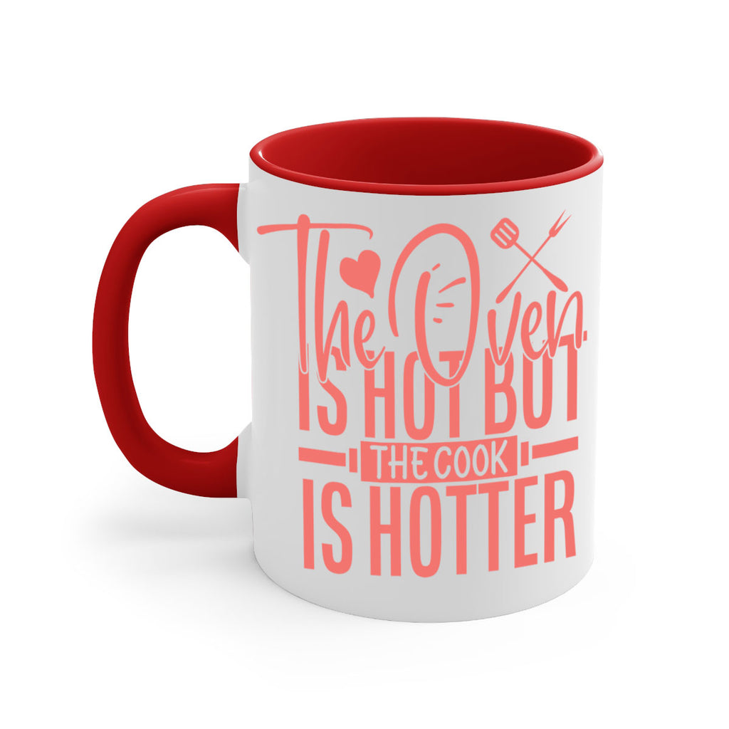 the oven is hot but the cook is hotter 10#- kitchen-Mug / Coffee Cup