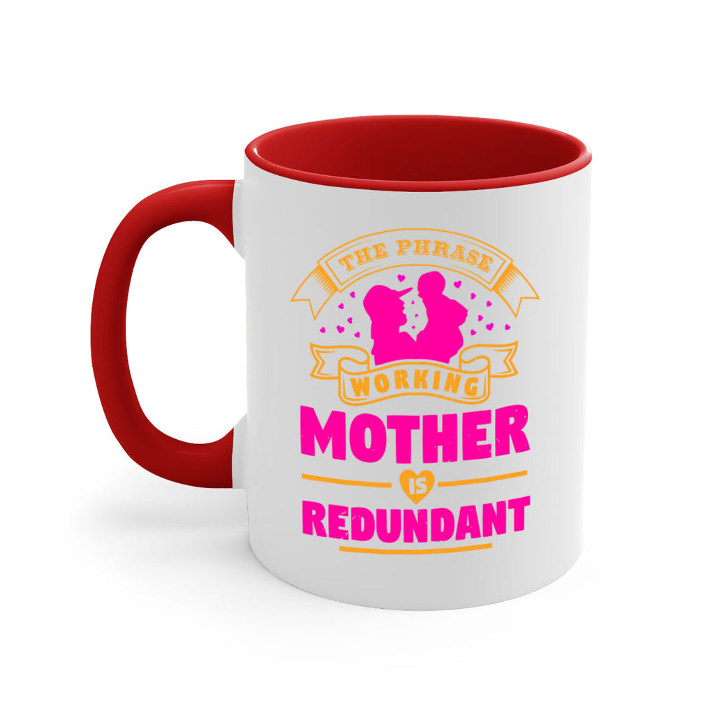 the phrase working mother is redundant 24#- mothers day-Mug / Coffee Cup