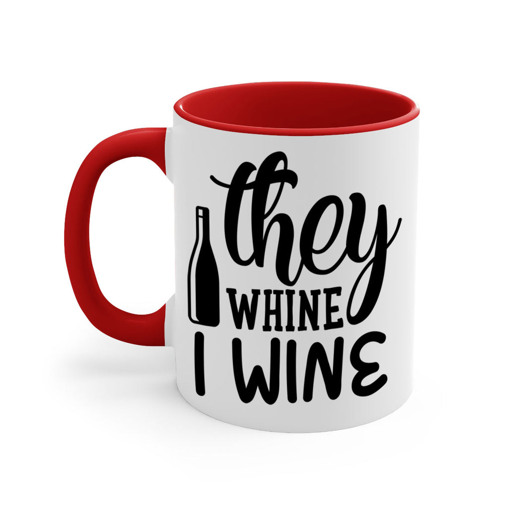 they whine i wine 154#- wine-Mug / Coffee Cup