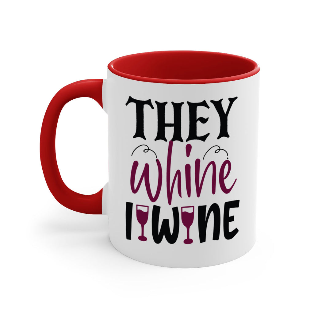 they whine i wine 156#- wine-Mug / Coffee Cup