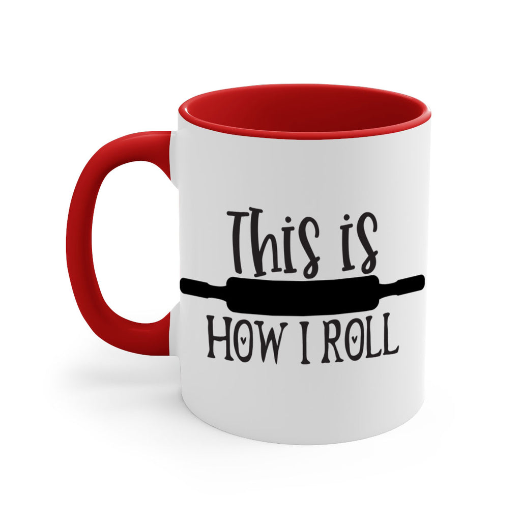 this is how i roll 76#- kitchen-Mug / Coffee Cup