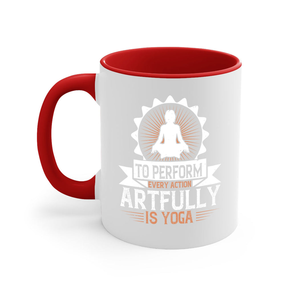 to perform every action artfully is yoga 44#- yoga-Mug / Coffee Cup
