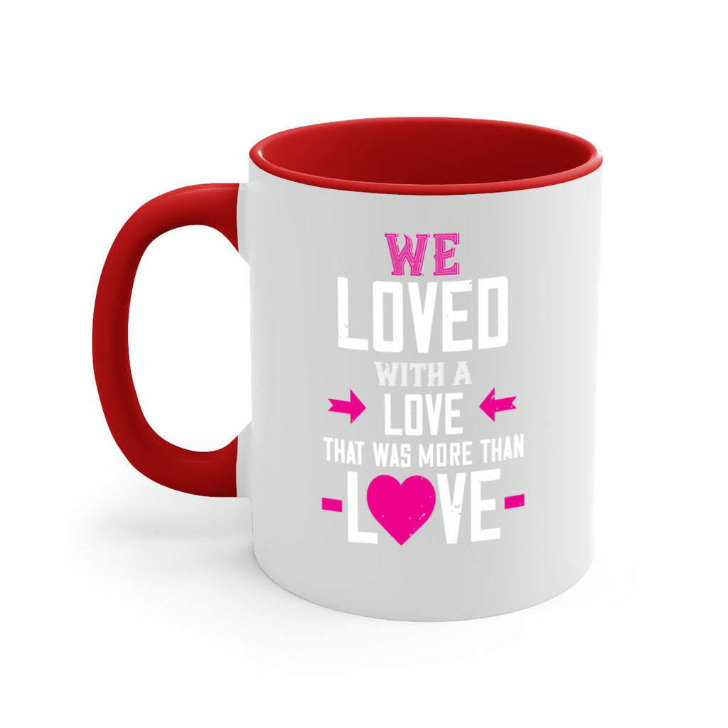 we loved with a love that was more than love 5#- valentines day-Mug / Coffee Cup