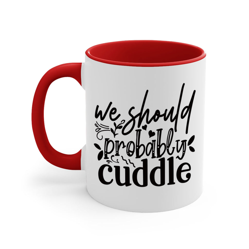 we should probably cuddle 93#- home-Mug / Coffee Cup