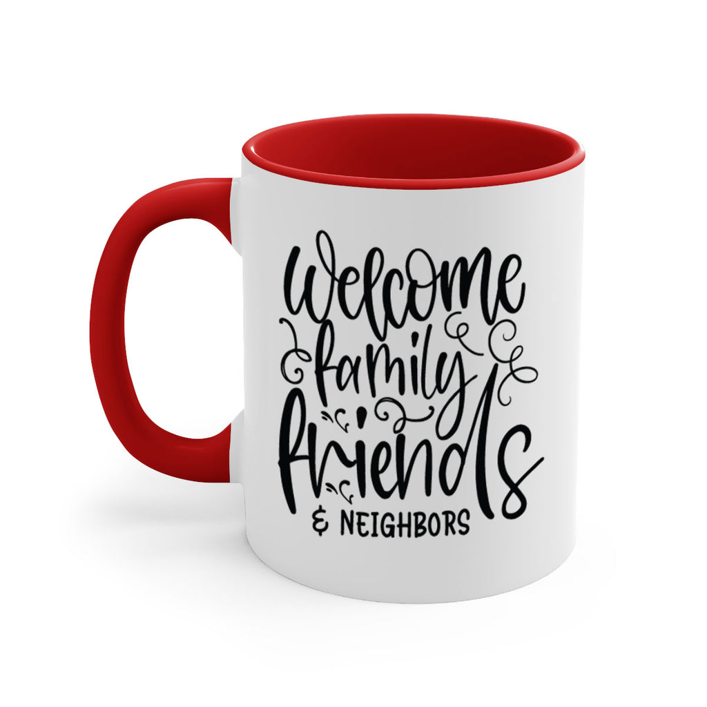 welcome family friends neighbors 13#- Family-Mug / Coffee Cup