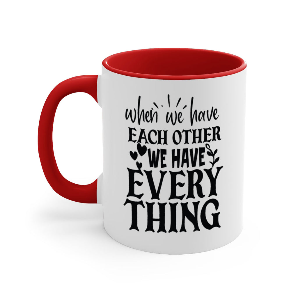 when we have each other we have everything 10#- Family-Mug / Coffee Cup