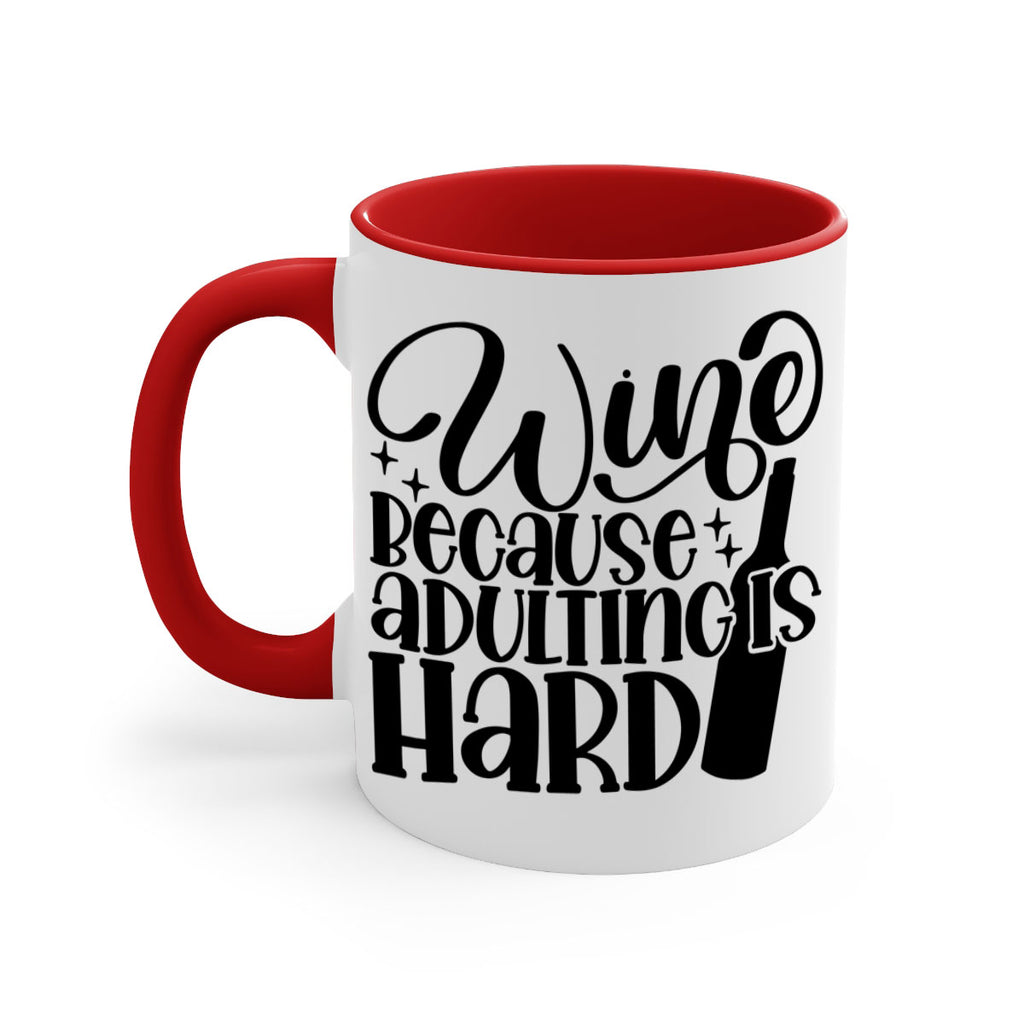 wine because adulting is hard 22#- wine-Mug / Coffee Cup