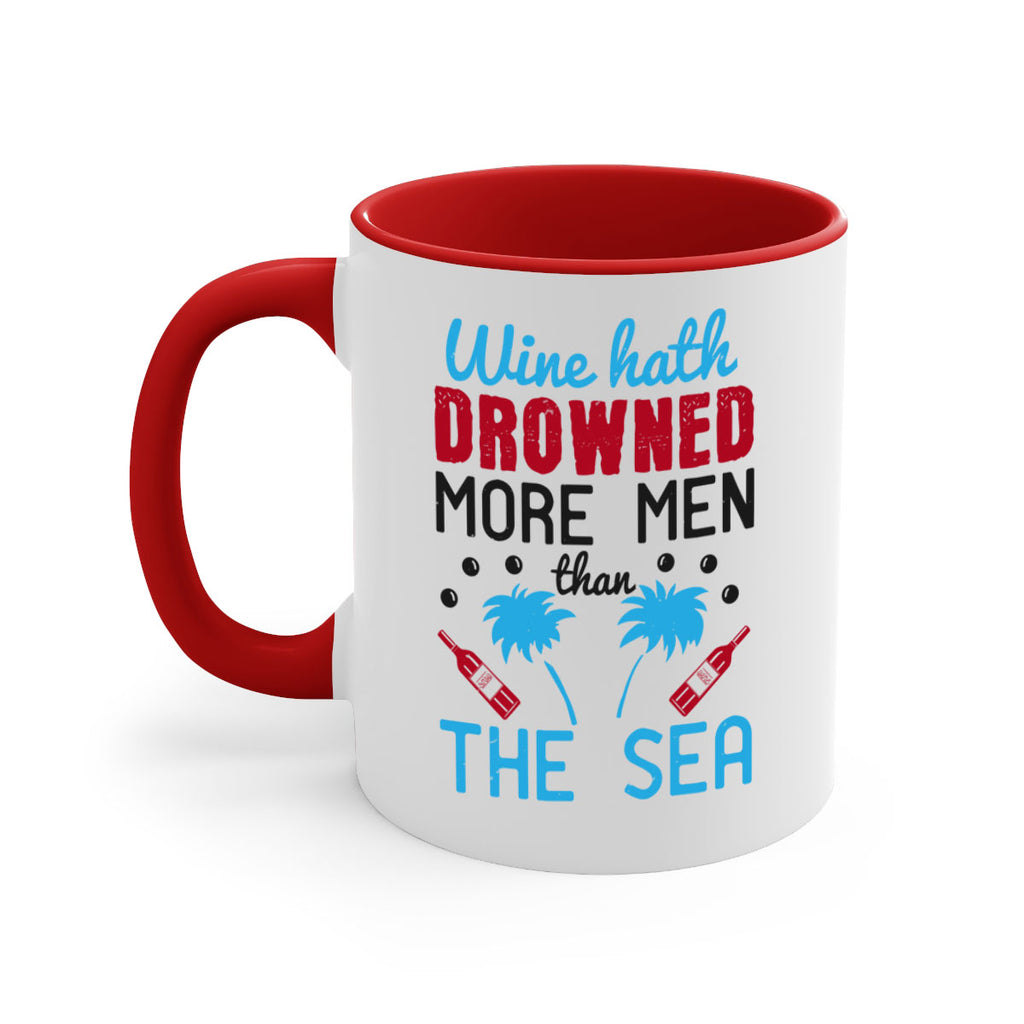 wine hath drowned more men than the sea 107#- wine-Mug / Coffee Cup