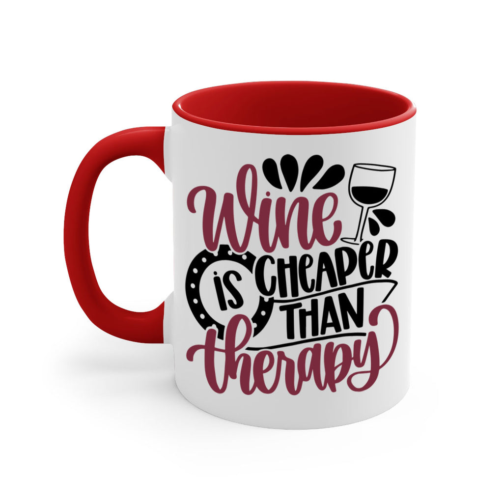 wine is cheaper than therapy 21#- wine-Mug / Coffee Cup